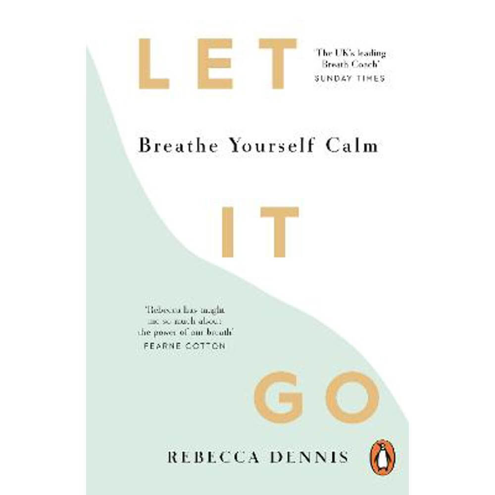 Let It Go: Breathe Yourself Calm (Paperback) - Rebecca Dennis